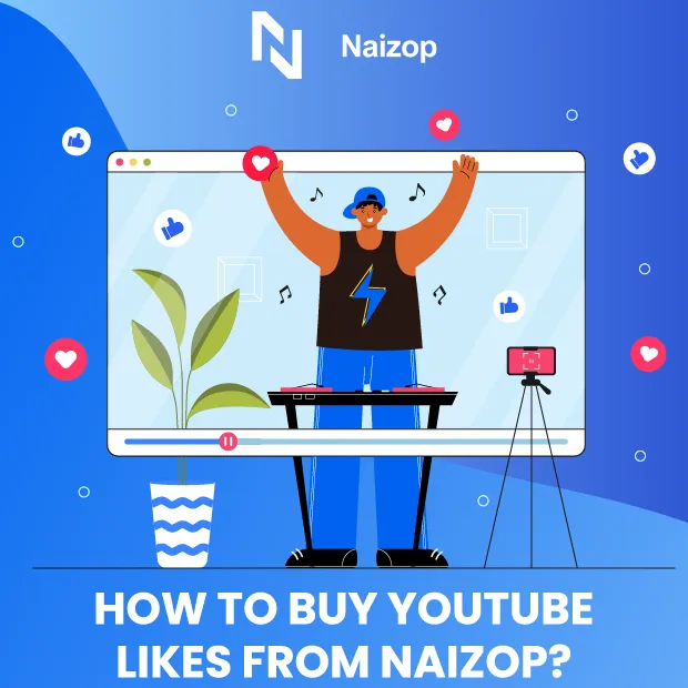 How to Buy YouTube Likes from Naizop?