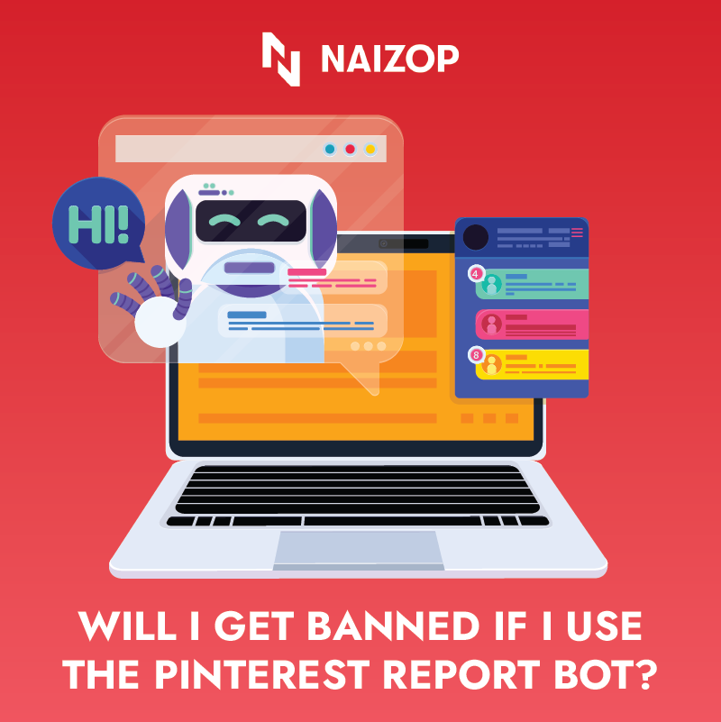 Will I Get Banned If I Use the Pinterest Report Bot?