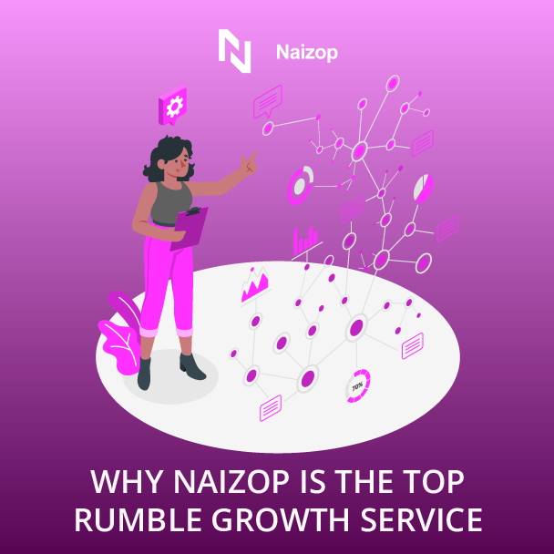 Why Naizop is the Top Rumble Promotion Service