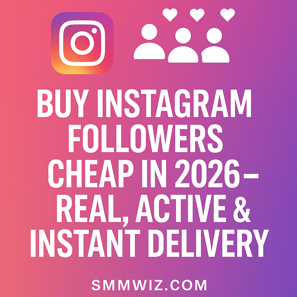 Buy Instagram Followers Cheap in 2026 – Real, Active & Instant Delivery | Smmwiz.com