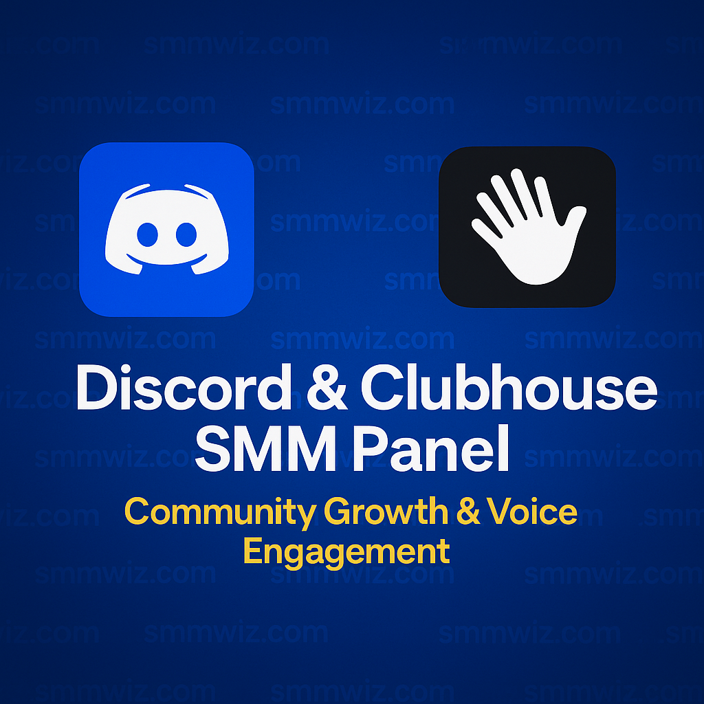Discord & Clubhouse SMM Panel – Community Growth & Voice Engagement | Smmwiz