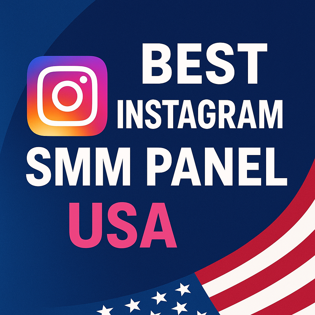 Best SMM Panel for Instagram USA (2026 Guide) — Real USA Followers & Engagement