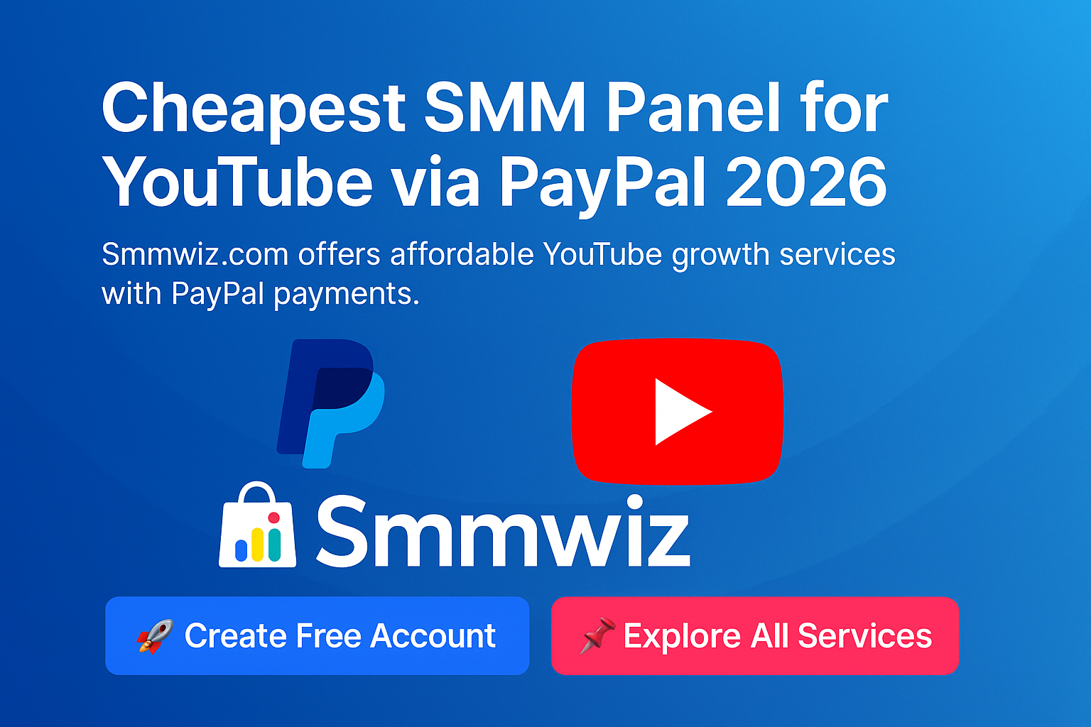 Cheapest SMM Panel for YouTube via PayPal 2026 – Smmwiz.com