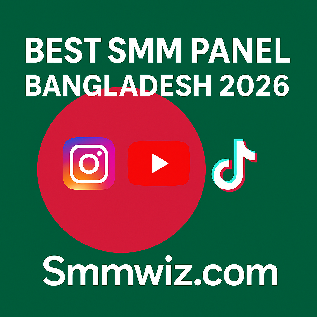 Best SMM Panel in Bangladesh 2026 – Instagram, YouTube & TikTok Reseller Panels | Smmwiz.com