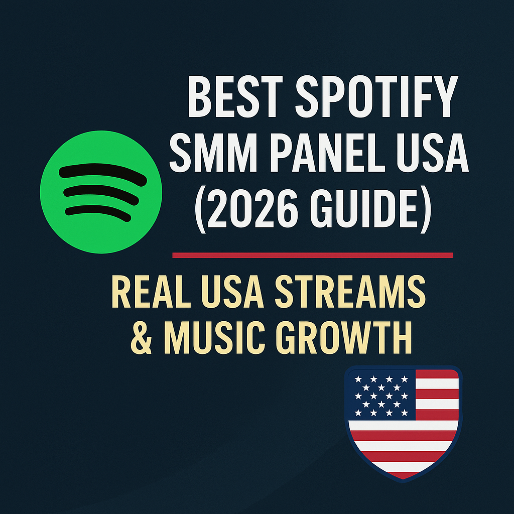 Best Spotify SMM Panel USA (2026 Guide) — Real USA Streams & Monthly Listeners