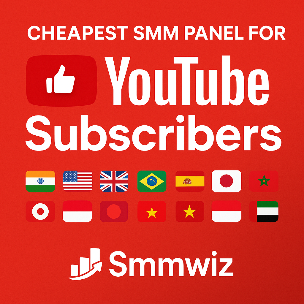 Cheapest SMM Panel for YouTube Subscribers | Real, Non-Drop & Targeted