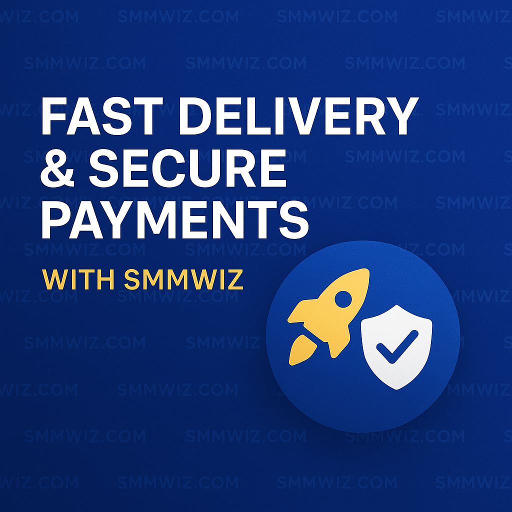 Fast Delivery & Secure Payments with Smmwiz