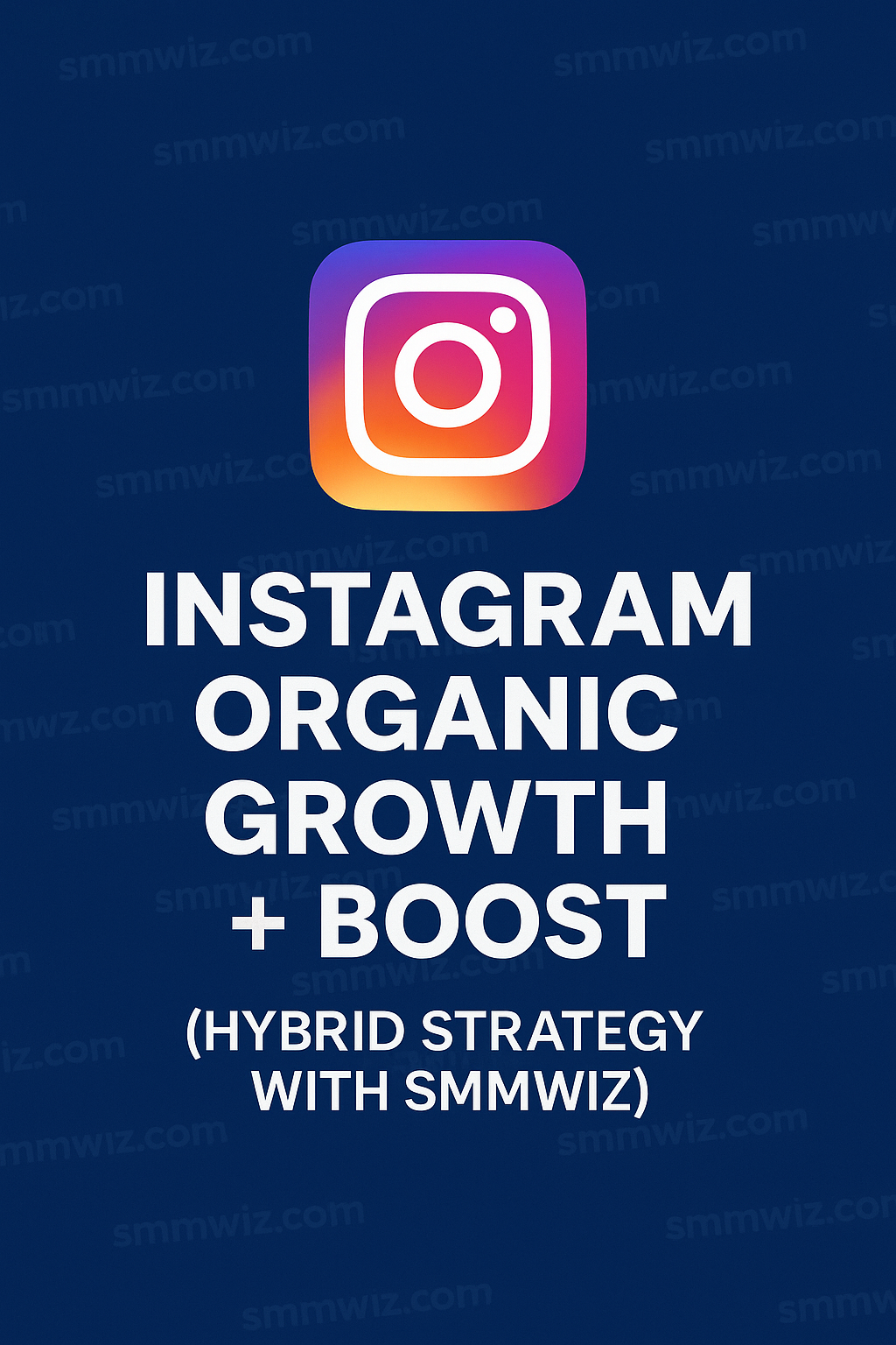 Instagram Organic Growth + Boost (Hybrid Strategy) | Smmwiz