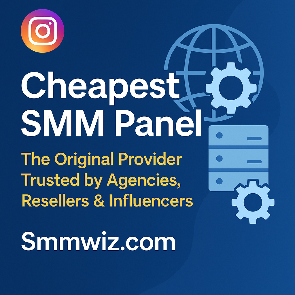 Cheapest SMM Panel – The Original Provider Trusted by Agencies, Resellers & Influencers | Smmwiz.com