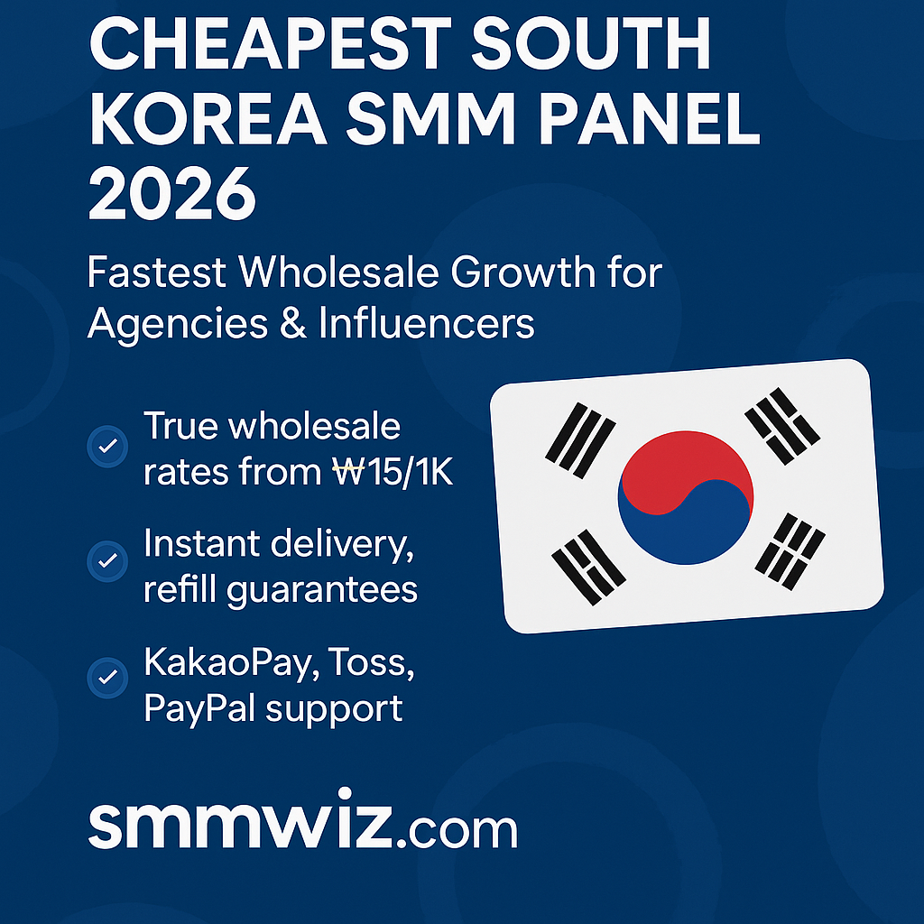 Cheapest South Korea SMM Panel 2026 – Fastest Wholesale Growth | Smmwiz.com