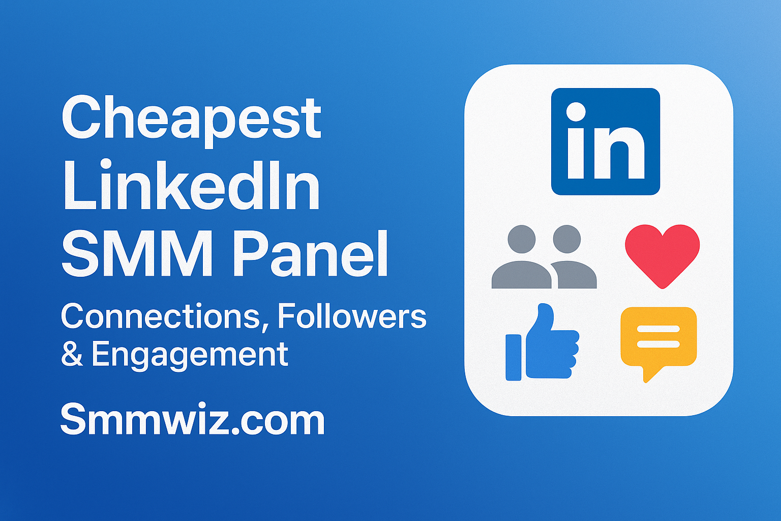 Cheapest LinkedIn SMM Panel – Connections, Followers & Engagement | Smmwiz.com