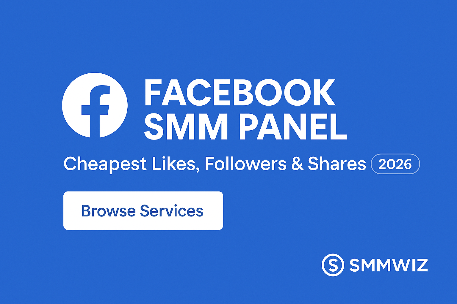 Facebook SMM Panel: Cheapest Likes & Followers 2026 | Smmwiz