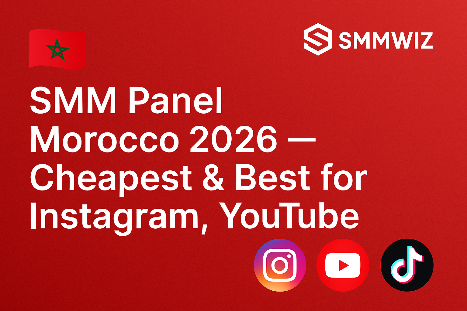 SMM Panel Morocco 2026 – Cheapest & Best Instagram, YouTube & TikTok Services | Smmwiz.com