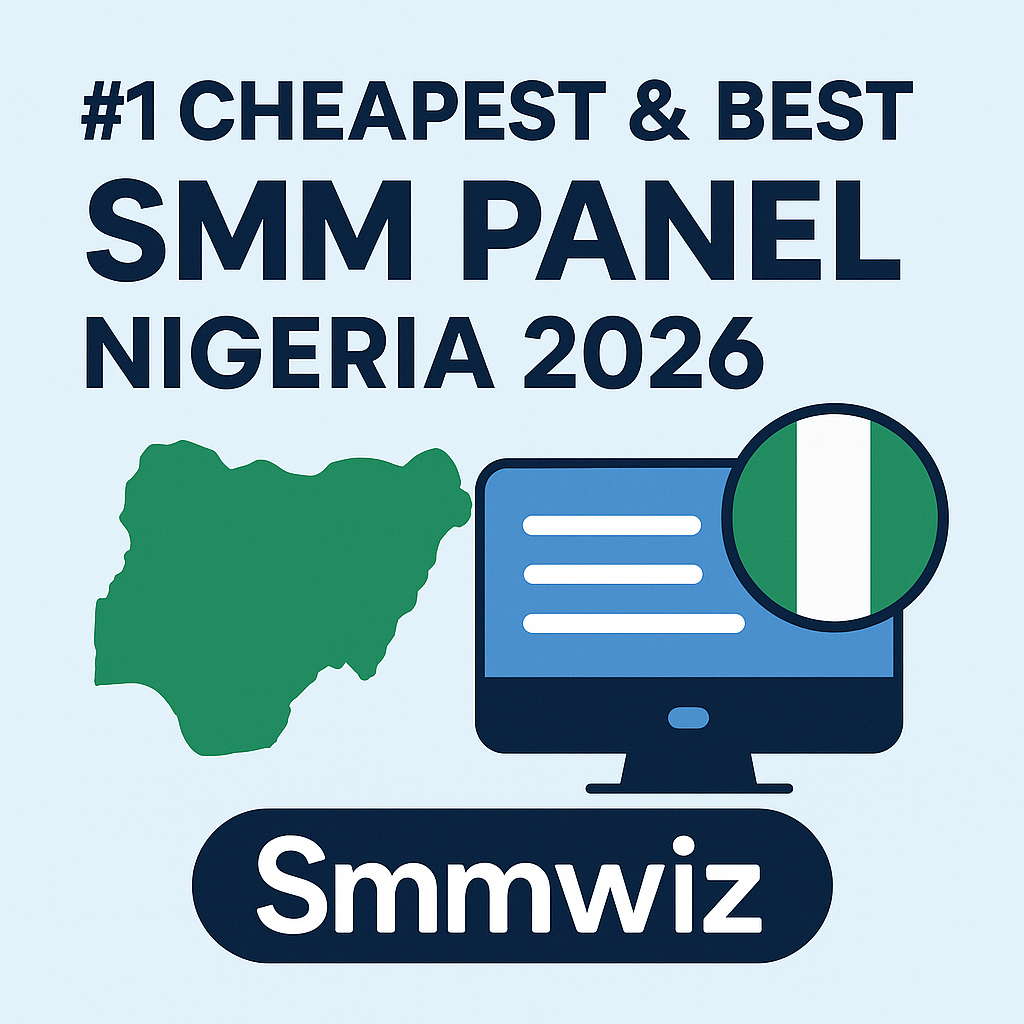 #1 Cheapest & Best SMM Panel Nigeria 2026 | Smmwiz