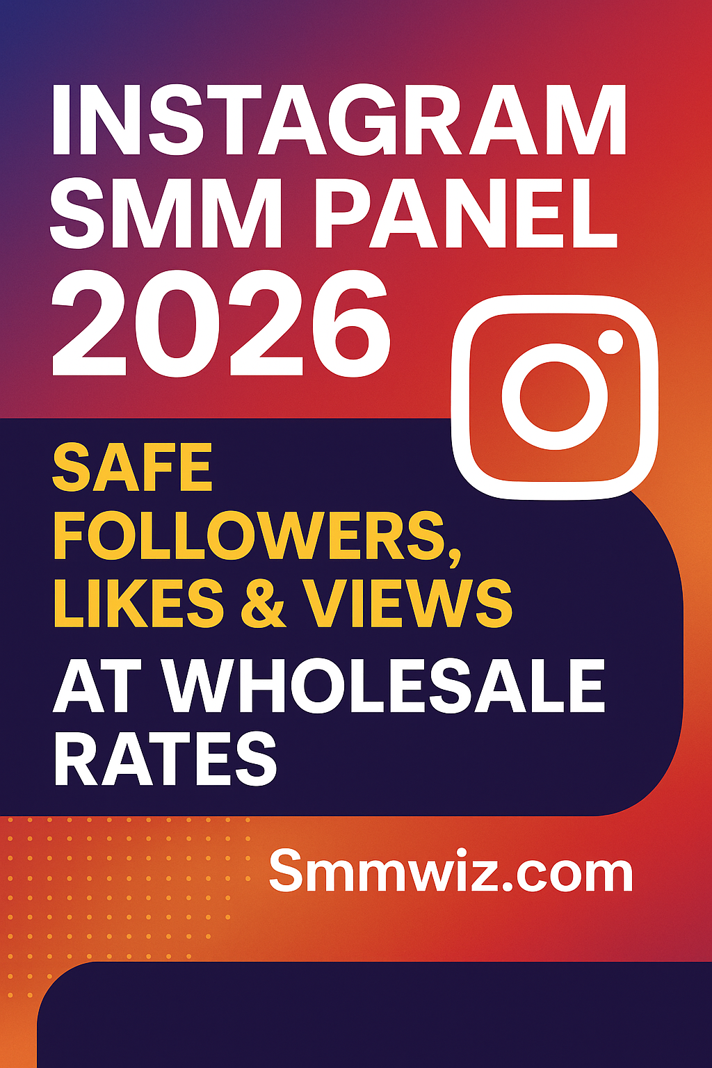 Instagram SMM Panel 2026 – Safe Followers, Likes & Views at Wholesale Rates | Smmwiz.com