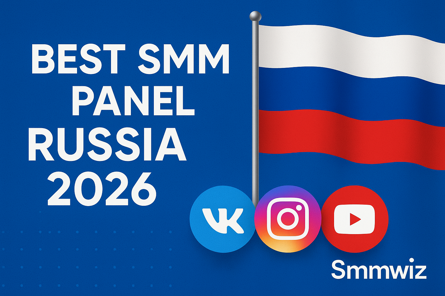 Best SMM Panel Russia 2026 – VK, Telegram, Instagram & YouTube Reseller Panel | Smmwiz.com