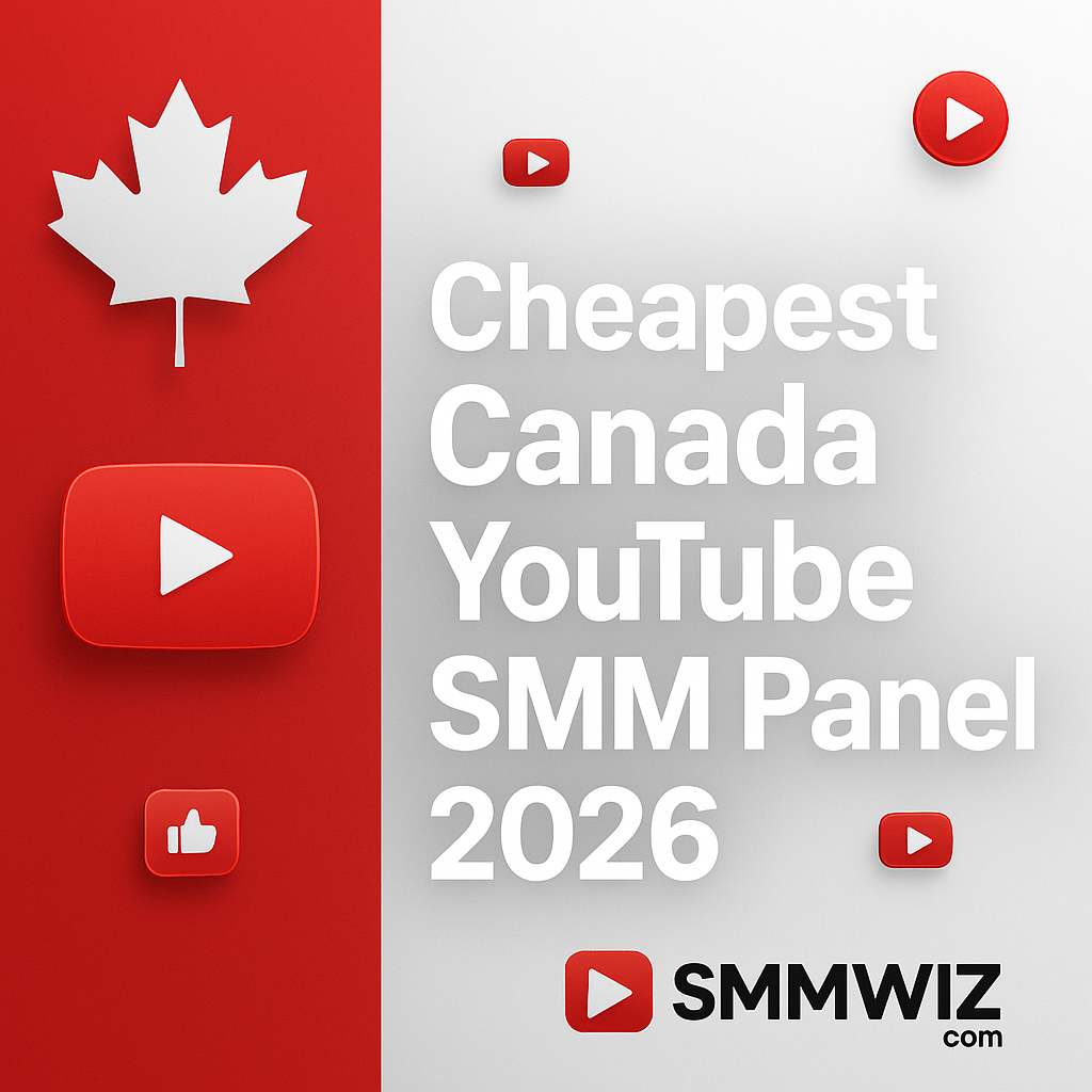 Cheapest Canada YouTube SMM Panel 2026 | Best Canadian Reseller Panel