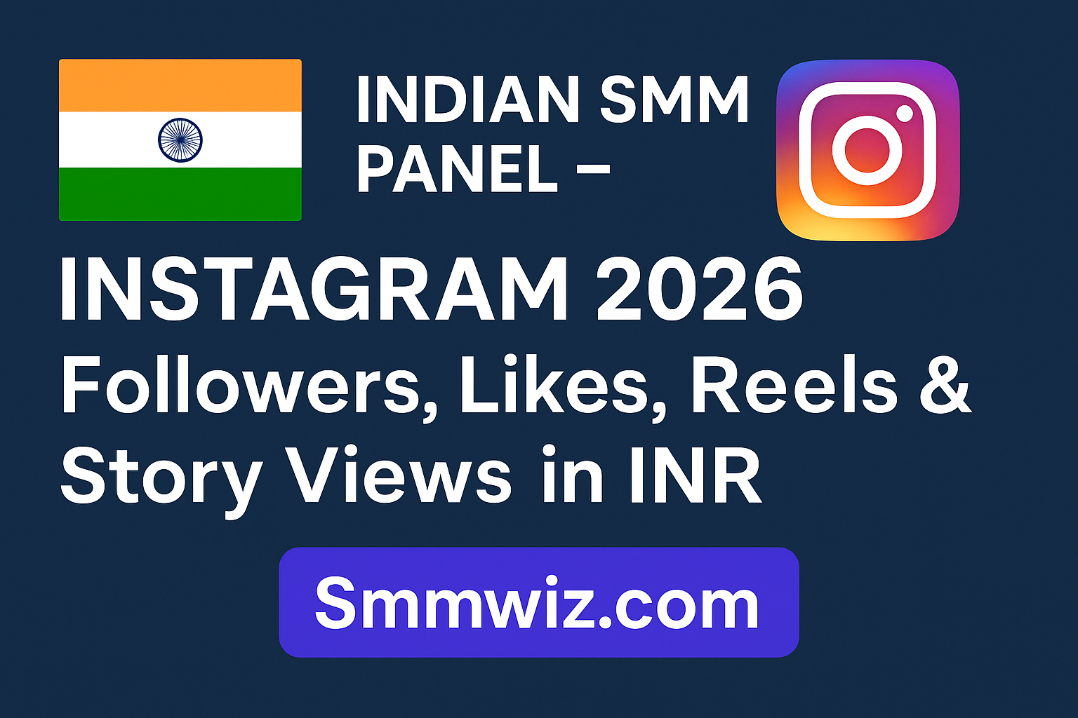 Indian SMM Panel Instagram 2026 – Followers, Likes, Reels & Story Views in INR | Smmwiz.com