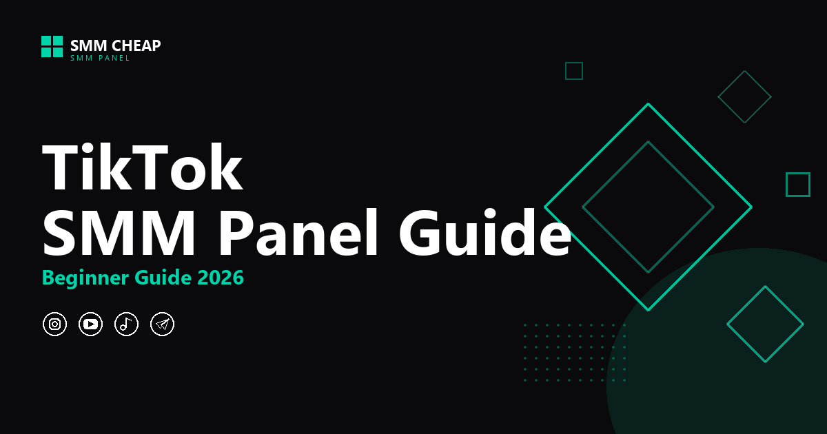 tiktok smm panel complete guide 2026