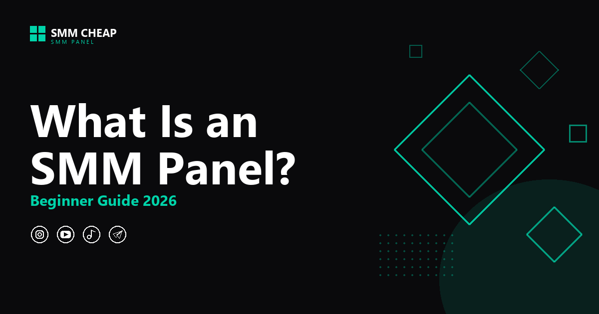 What Is an SMM Panel? Complete Beginner Guide 2026 | SMM CHEAP