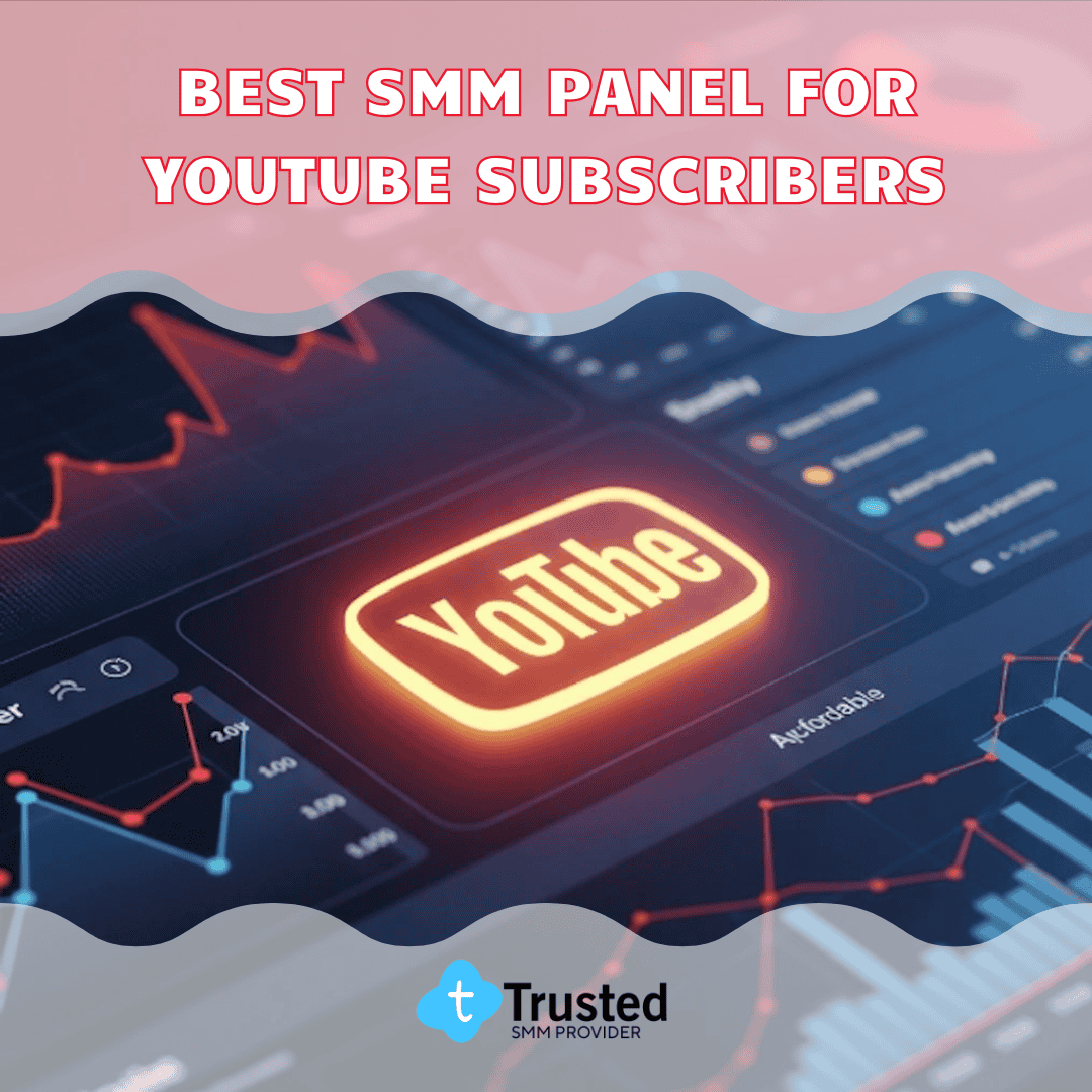 best smm panel for youtube subscribers