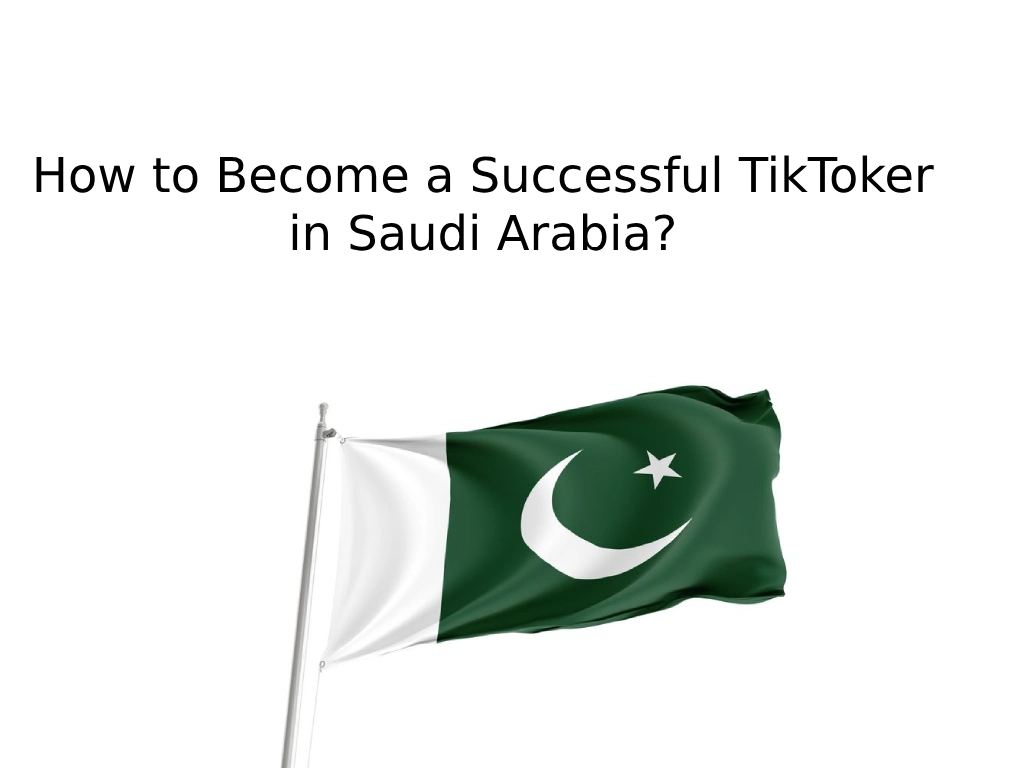 How to Become a Successful TikToker in Saudi Arabia? | A Professional Guide to Growing Your TikTok Page How to Become a Successful TikToker in Saudi Arabia?