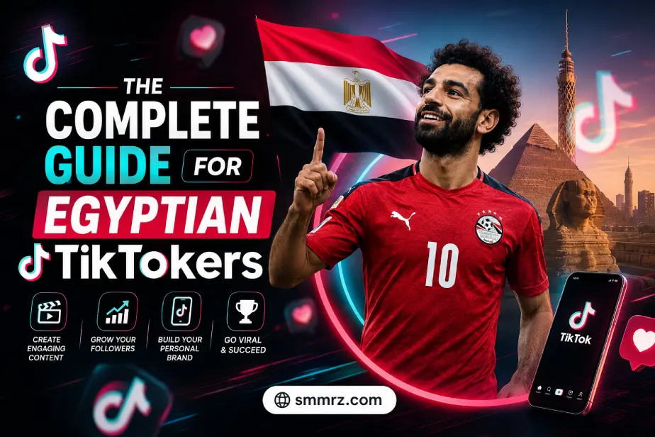 The Complete Guide for Egyptian TikTokers: How to Shine and Become a Pro on TikTok?