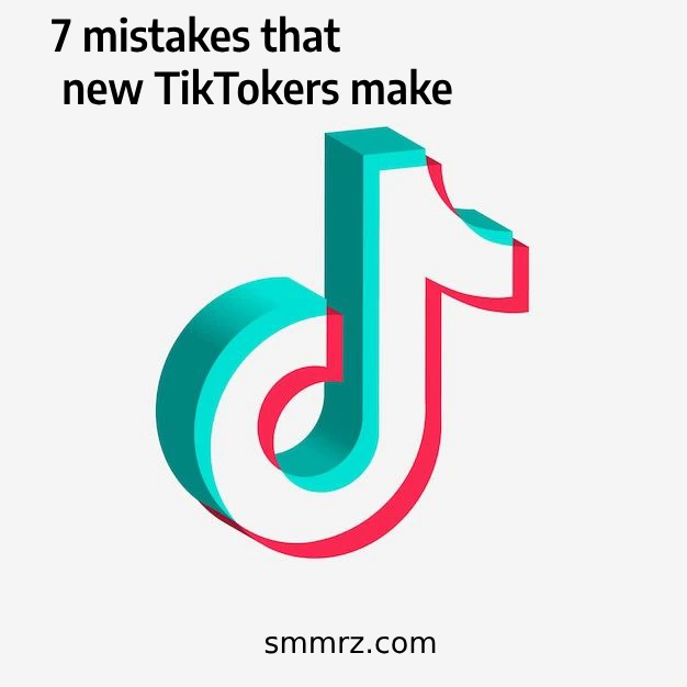 7 mistakes that new TikTokers make