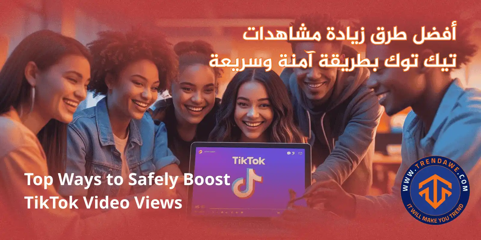 Top Ways to Safely Boost TikTok Video Views