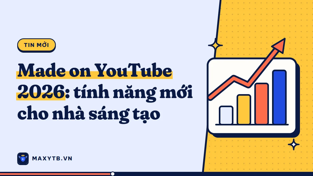 Made on YouTube 2026: tính năng mới cho nhà sáng tạo (23/09)