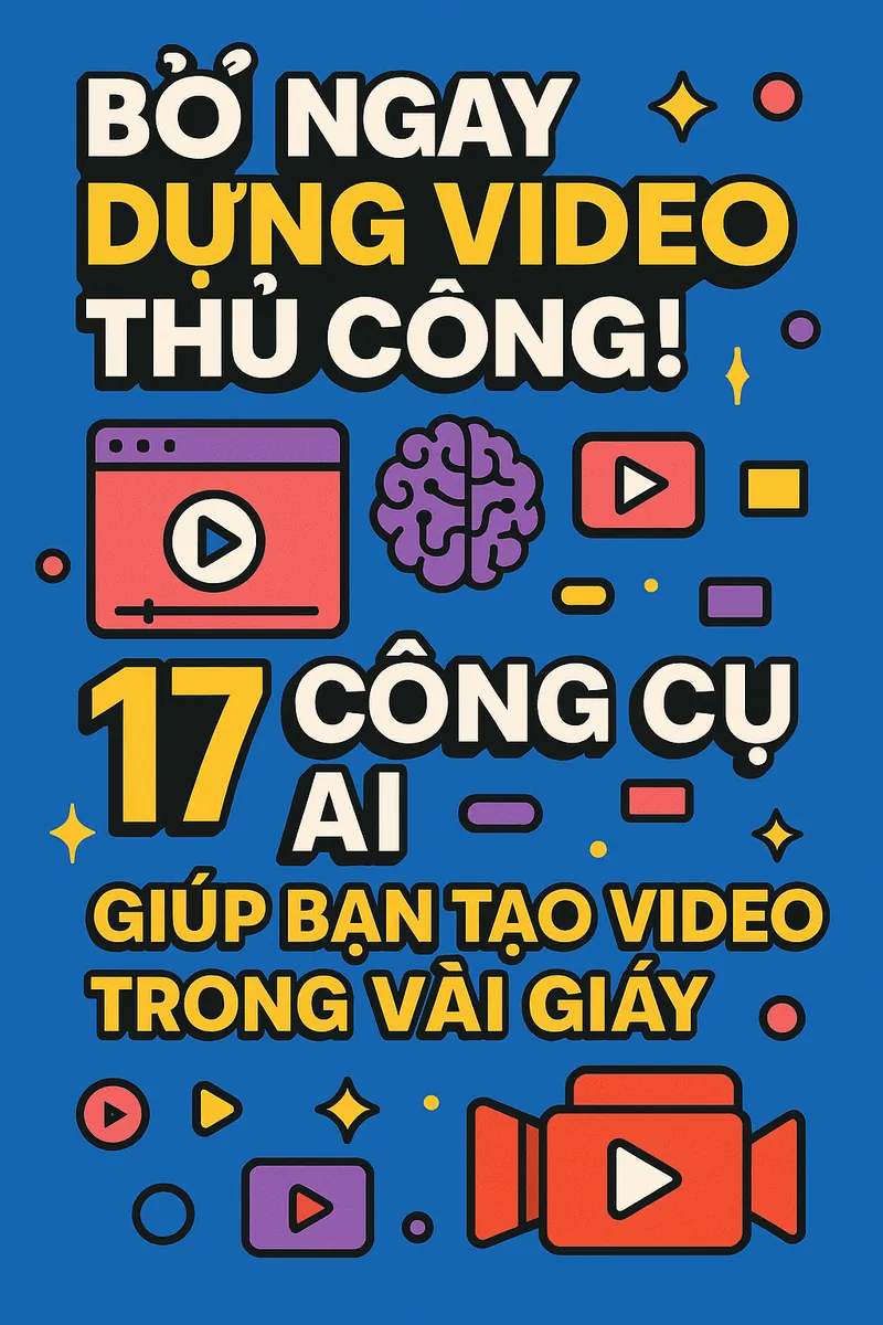 Công cụ AI tạo video: 17 phần mềm giúp dựng video siêu nhanh