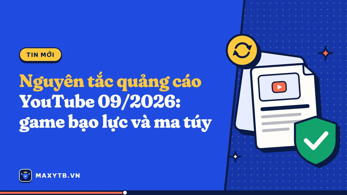 Nguyên tắc nội dung phù hợp với nhà quảng cáo: cập nhật 09/2026
