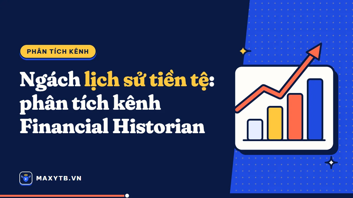 Ngách lịch sử tiền tệ: phân tích Financial Historian 172.000 sub
