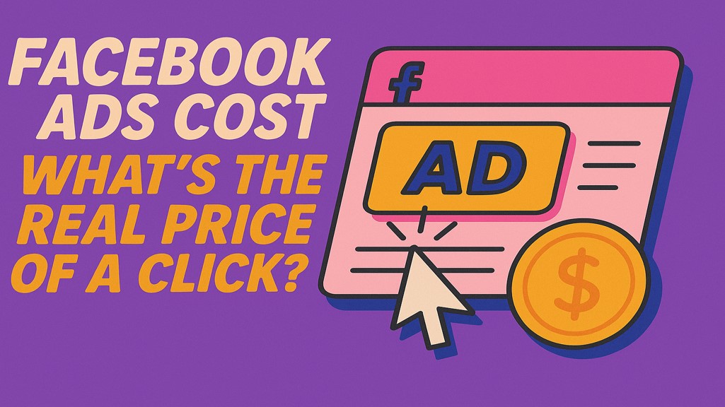 Facebook Ads Cost: What's the Real Price of a Click?