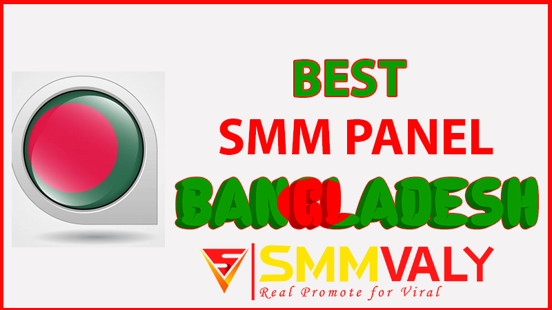 Best smm panel service provider in bangladesh