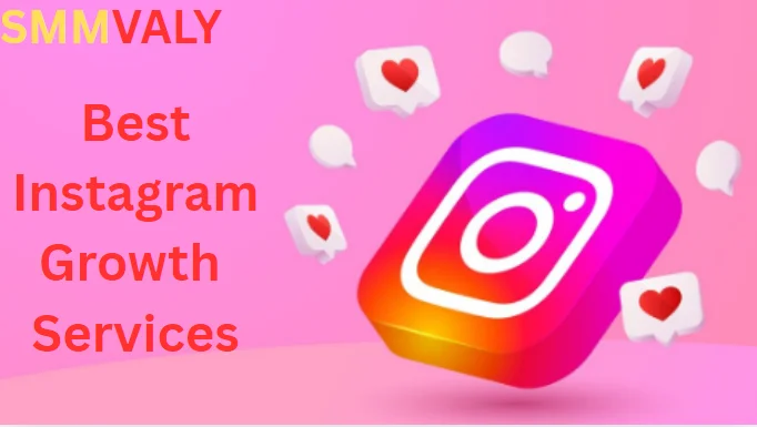 A guide to finding the best Instagram growth services | SMMVALY