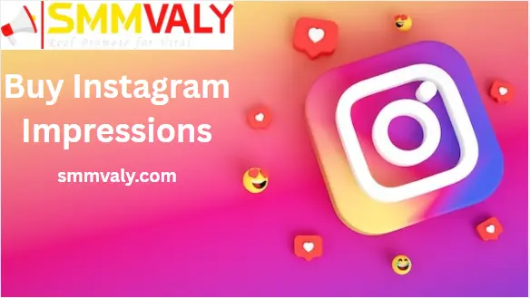 A Guide, How To  Buy Instagram Impressions | SMMVALY 