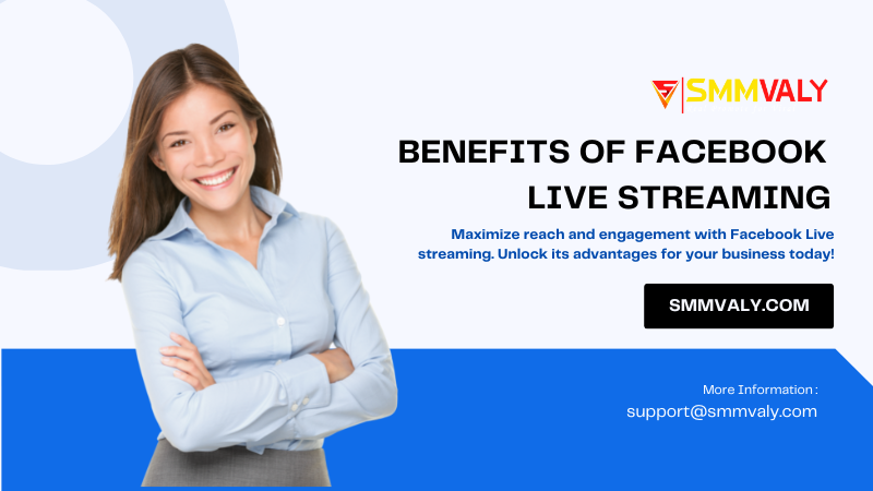 Benefits of Facebook Live Streaming for Your Business