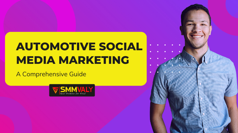 Automotive Social Media Marketing: A Comprehensive Guide