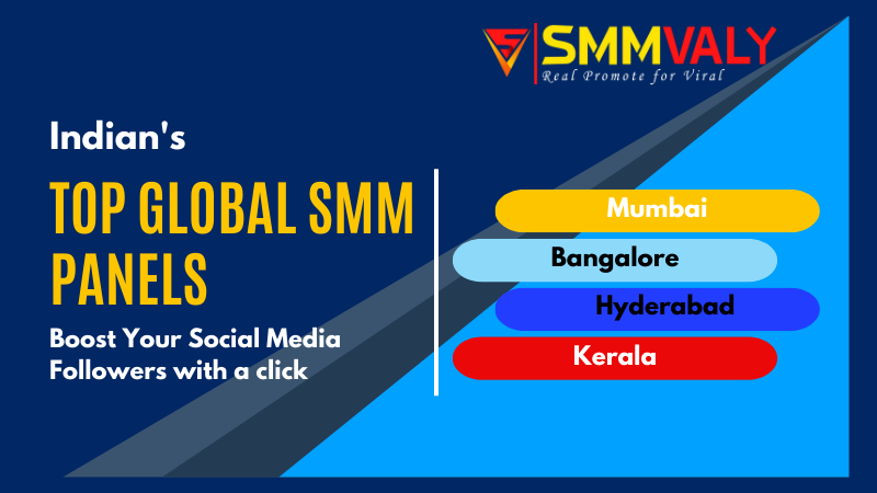 Top Global SMM Panels in Mumbai, Bangalore, Hyderabad & Kerala