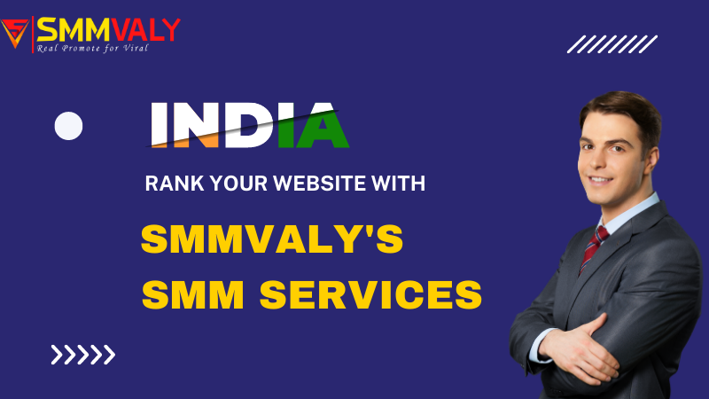 Rank Your Website with SMMVALY's SMM Services in India