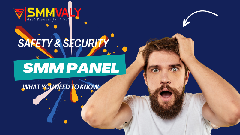 Safety and Security with SMM Panels: What You Need to Know