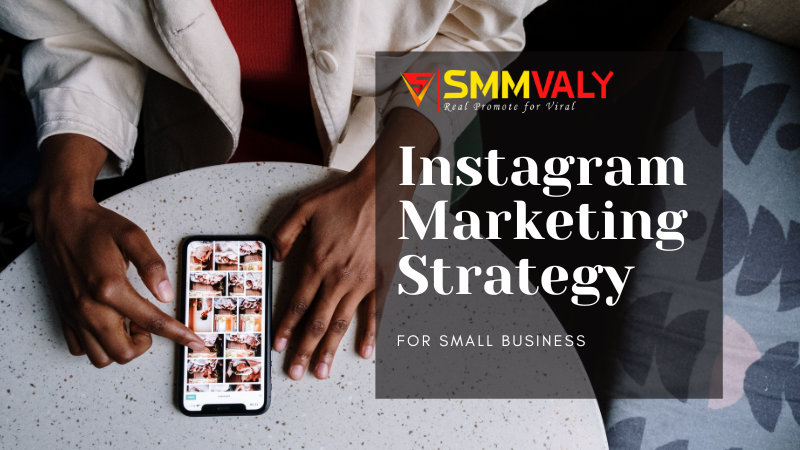 Instagram Marketing Strategy for Small Business