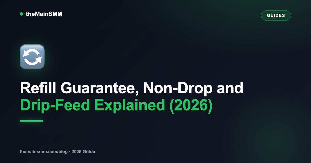 Refill Guarantee, Non-Drop and Drip-Feed Explained (2026)