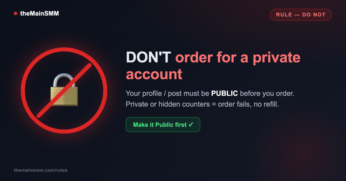 Do not order for a private account on TheMainSMM