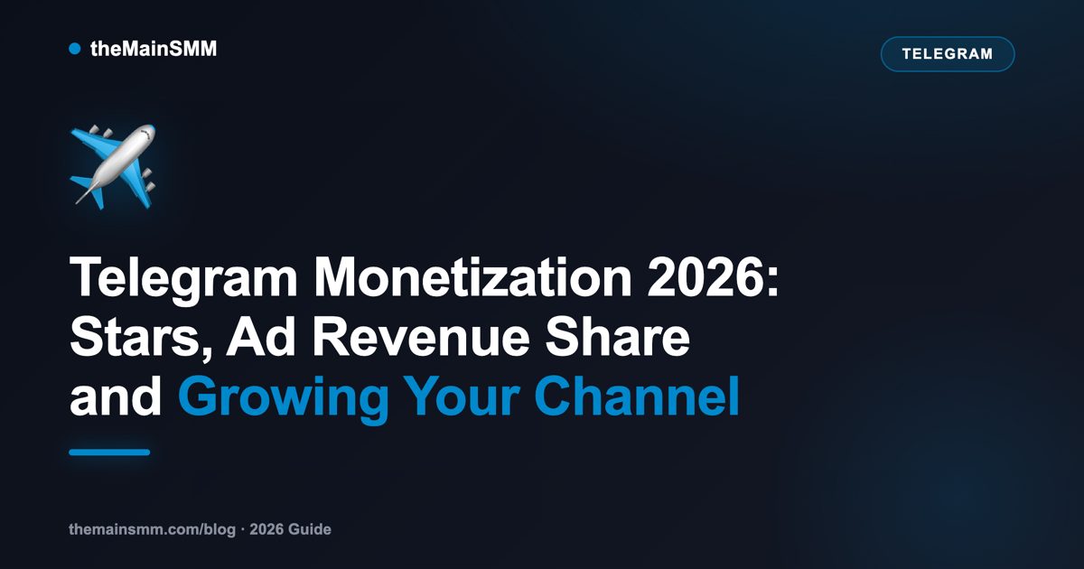 Telegram Monetization 2026: Stars, Ad Revenue Share and Growing Your Channel
