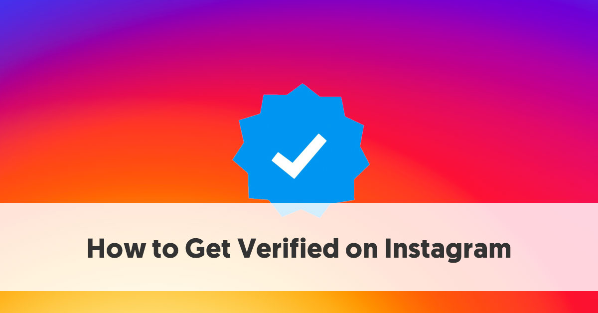 How To Get Verified On Instagram