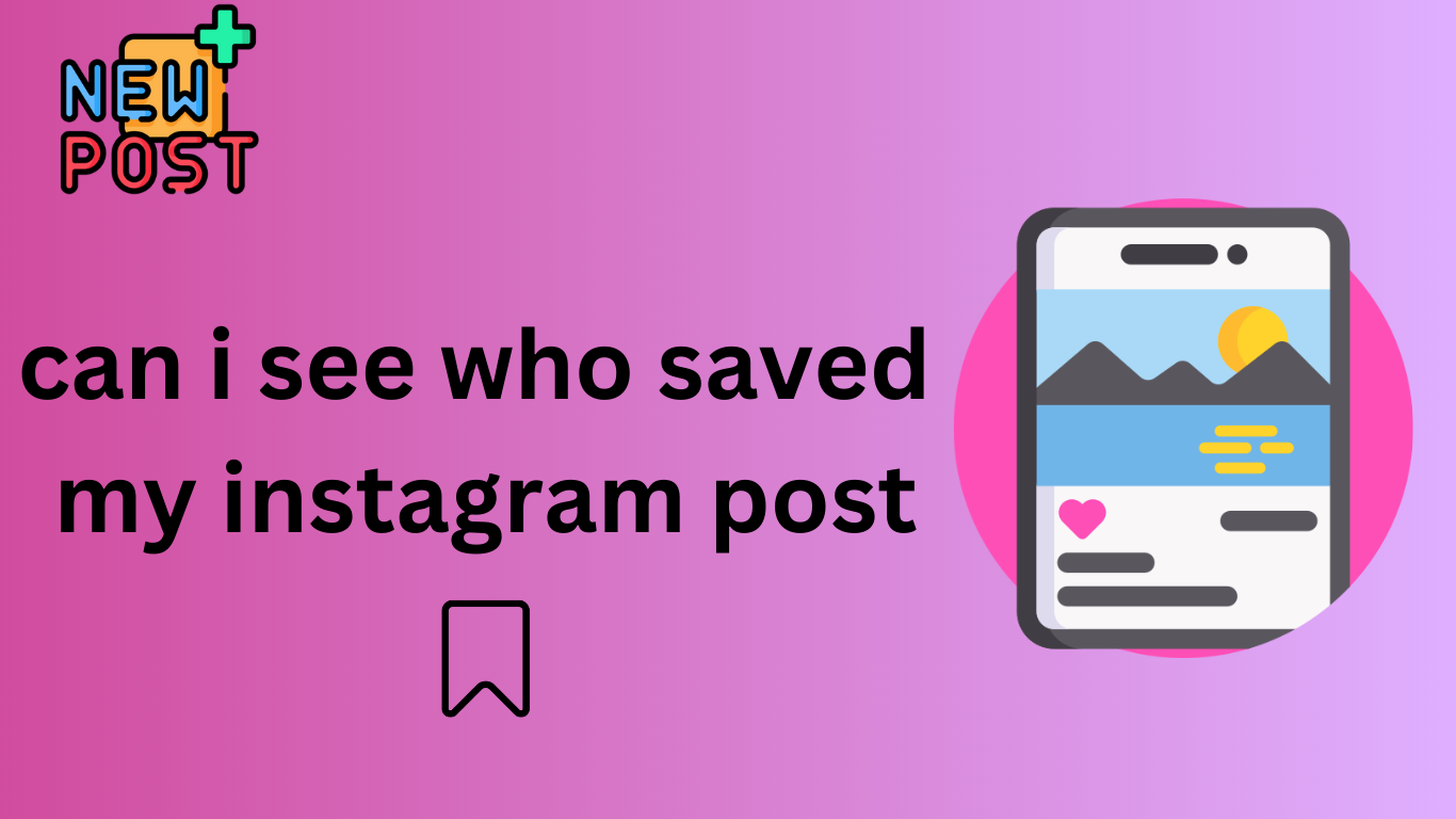 Can You See Who Saved Your Instagram Posts?