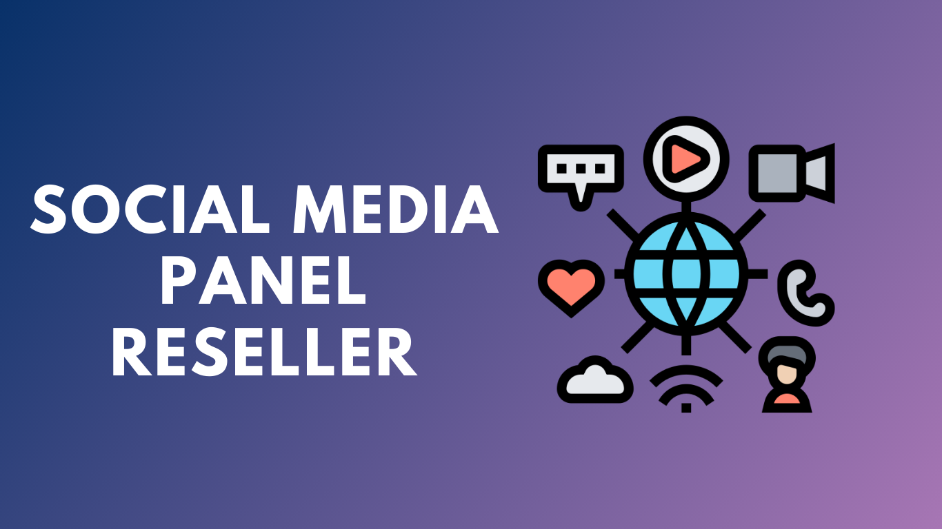 Unveiling the Power of Social Media Panel Resellers: Amplify Your Online Presence