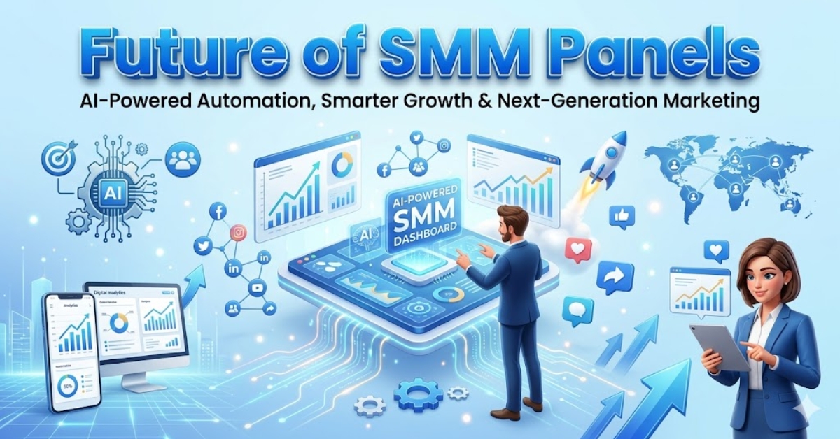 Future of SMM Panels: The Next Digital Revolution